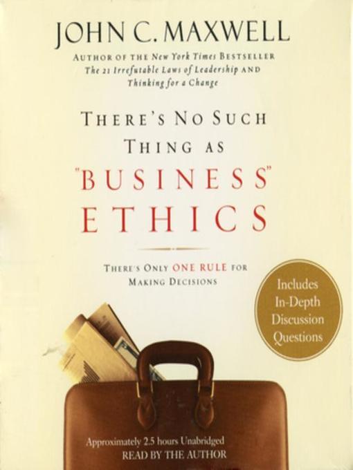 Title details for There's No Such Thing as "Business" Ethics by John C. Maxwell - Wait list